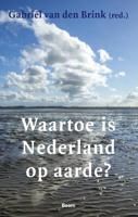 Waartoe is Nederland op aarde? (Paperback)