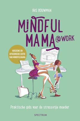 Mindfulmama@Work - Iris Bouwman - ebook