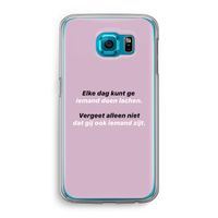 gij zijt ook iemand: Samsung Galaxy S6 Transparant Hoesje
