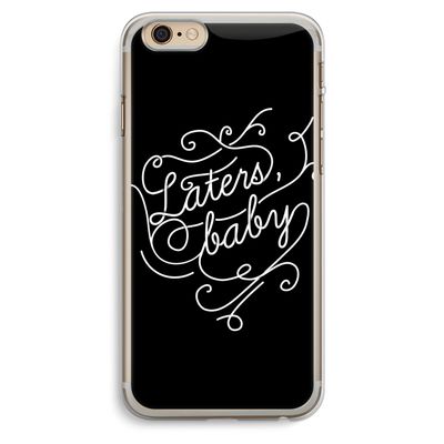 Laters, baby: iPhone 6 Plus / 6S Plus Transparant Hoesje