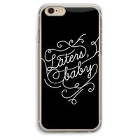 Laters, baby: iPhone 6 Plus / 6S Plus Transparant Hoesje