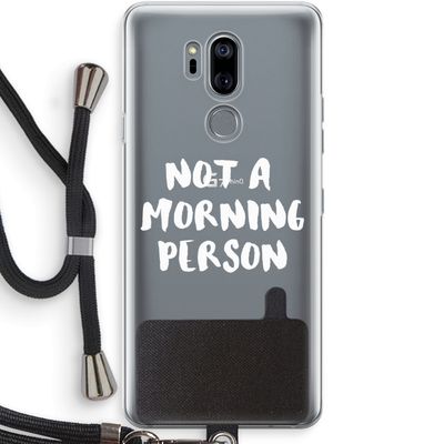 Morning person: LG G7 Thinq Transparant Hoesje met koord