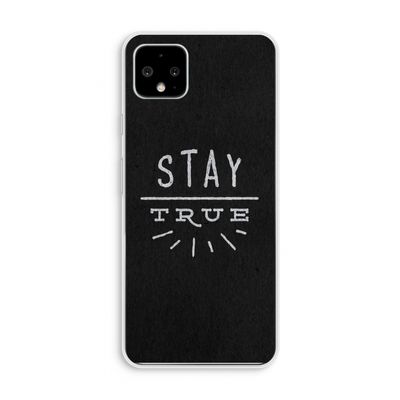 Stay true: Pixel 4 XL Transparant Hoesje