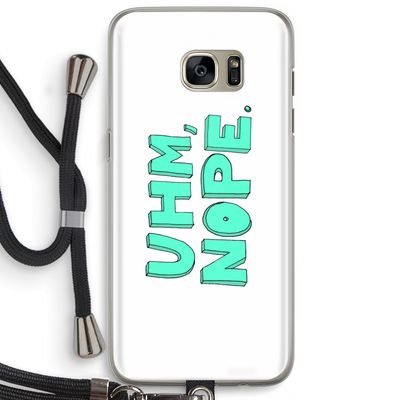 UHM, NOPE.: Samsung Galaxy S7 Edge Transparant Hoesje met koord