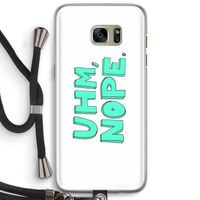 UHM, NOPE.: Samsung Galaxy S7 Edge Transparant Hoesje met koord