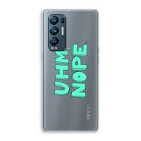 UHM, NOPE.: Oppo Find X3 Neo Transparant Hoesje