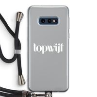 Topwijf Grijs Wit: Samsung Galaxy S10e Transparant Hoesje met koord