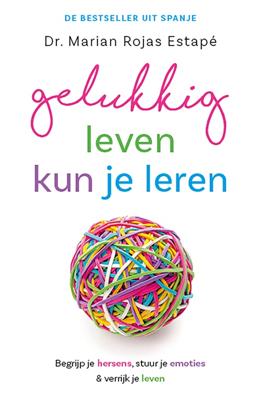Gelukkig leven kun je leren - Marian Rojas Estapé - ebook