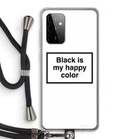 Black is my happy color: Samsung Galaxy A72 5G Transparant Hoesje met koord