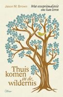 Thuiskomen in de wildernis (Paperback)