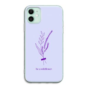 Be a wildflower: iPhone 11 Transparant Hoesje