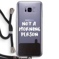 Morning person: Samsung Galaxy S8 Plus Transparant Hoesje met koord