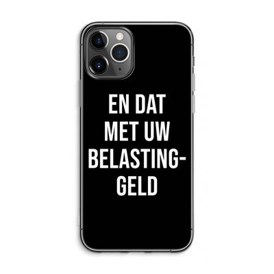 Belastinggeld - Zwart: iPhone 11 Pro Max Transparant Hoesje