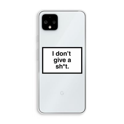 Don't give a shit: Pixel 4 XL Transparant Hoesje