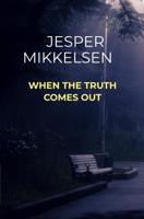 When the truth comes out - Jesper Mikkelsen - ebook