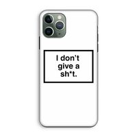 Don't give a shit: iPhone 11 Pro Tough Case
