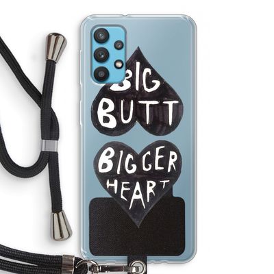 Big butt bigger heart: Samsung Galaxy A32 4G Transparant Hoesje met koord