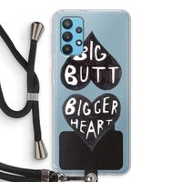 Big butt bigger heart: Samsung Galaxy A32 4G Transparant Hoesje met koord