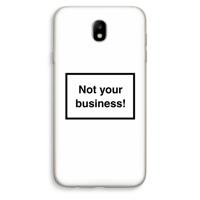 Not your business: Samsung Galaxy J7 (2017) Transparant Hoesje