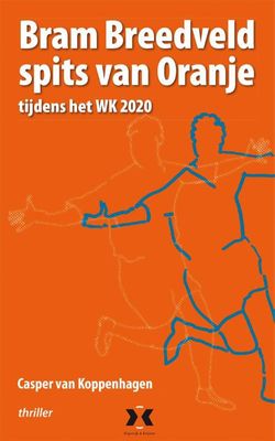 Bram Breedveld spits van Oranje - Casper van Koppenhagen - ebook