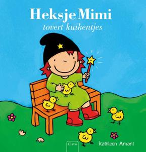 Heksje Mimi tovert kuikentjes (Hardback)