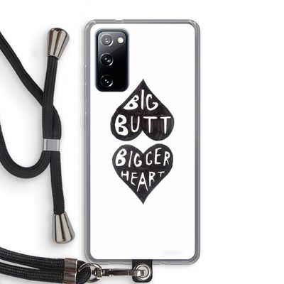 Big butt bigger heart: Samsung Galaxy S20 FE / S20 FE 5G Transparant Hoesje met koord