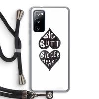 Big butt bigger heart: Samsung Galaxy S20 FE / S20 FE 5G Transparant Hoesje met koord