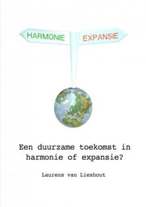 Een duurzame toekomst in harmonie of expansie? - Laurens Lieshout van - ebook