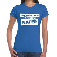 Laat me met rust ik heb een kater tekst t-shirt blauw dames