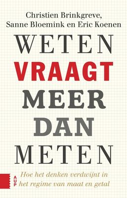 Weten vraagt meer dan meten - Christien Brinkgreve, Eric Koenen, Sanne Bloemink - ebook