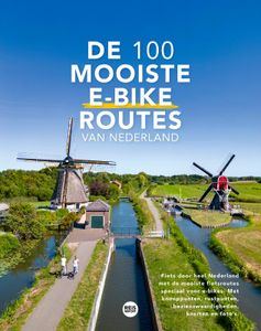 Reisgids - Fietsgids De 100 mooiste e-bike routes van Nederland | Reisreport