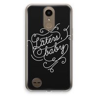 Laters, baby: LG K10 (2017) Transparant Hoesje
