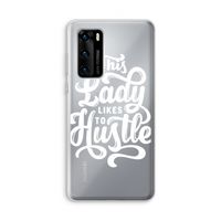 Hustle Lady: Huawei P40 Transparant Hoesje