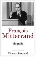 Francois Mitterrand - Vincent Gounod - ebook