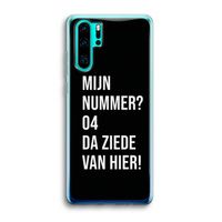 Da ziede van hier - Zwart: Huawei P30 Pro Transparant Hoesje