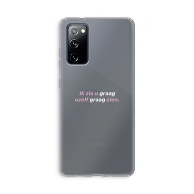 uzelf graag zien: Samsung Galaxy S20 FE / S20 FE 5G Transparant Hoesje