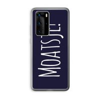 Moatsje!: Huawei P40 Pro Transparant Hoesje