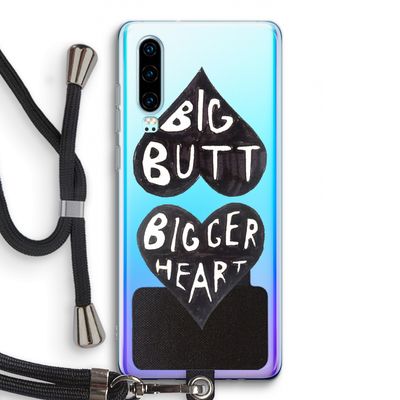 Big butt bigger heart: Huawei P30 Transparant Hoesje met koord
