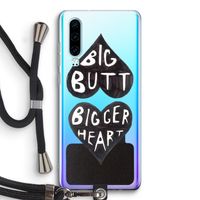 Big butt bigger heart: Huawei P30 Transparant Hoesje met koord