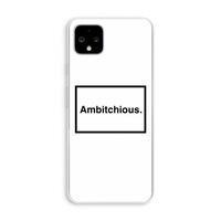Ambitchious: Pixel 4 XL Transparant Hoesje