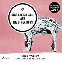 Bret Easton Ellis and the Other Dogs - thumbnail