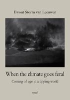 When the climate goes feral - Ewout Storm van Leeuwen - ebook