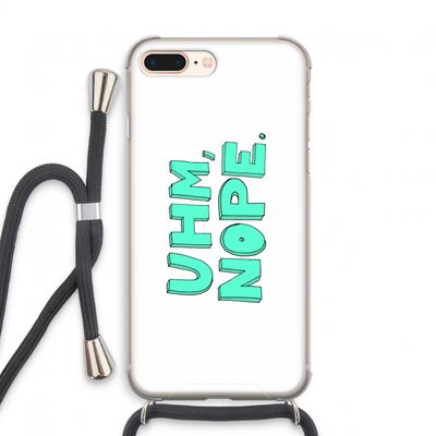 UHM, NOPE.: iPhone 8 Plus Transparant Hoesje met koord