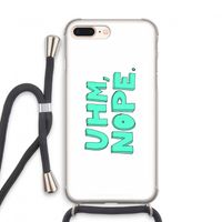 UHM, NOPE.: iPhone 8 Plus Transparant Hoesje met koord
