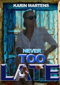 Never too late - Karin Martens, - ebook