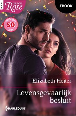 Levensgevaarlijk besluit - Elizabeth Heiter - ebook