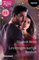 Levensgevaarlijk besluit - Elizabeth Heiter - ebook