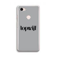 Topwijf Grijs Zwart: Google Pixel 3 Transparant Hoesje
