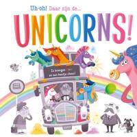 Uh-oh! Daar zijn de… unicorns! (Hardback)
