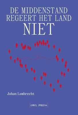 De middenstand regeert het land niet (Paperback)